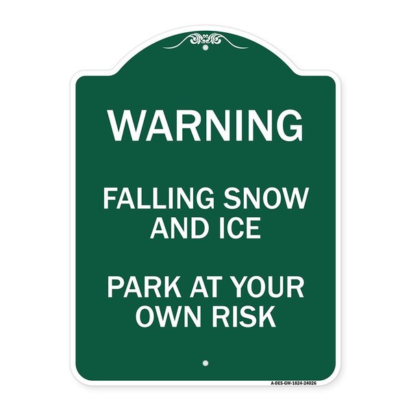 Signmission Falling Snow and Ice-Park Your Own Risk, Green & White Aluminum Sign, 18" H, GW-1824-24026 A-DES-GW-1824-24026